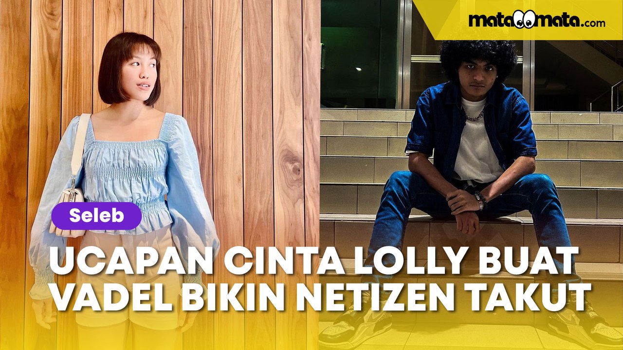 Geli Banget! Ucapan Cinta Lolly Buat Vadel Badjideh Bikin Netizen Takut Stres Yah