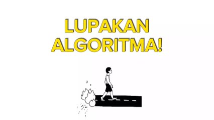 LUPAKAN ALGORITMA