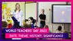 World Teachers’ Day 2023: Know Date, Them, History And Significance Of The Day Dedicated To Teachers