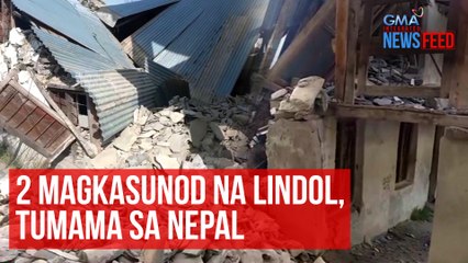 Tải video: 2 magkasunod na lindol, tumama sa Nepal | GMA Integrated Newsfeed