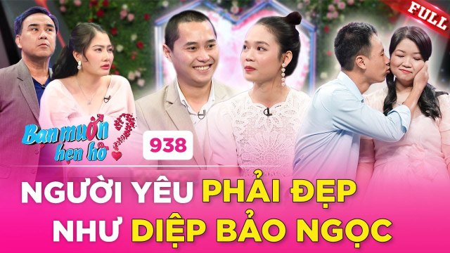 Bạn Muốn Hẹn Hò #938_ Chàng bác sĩ khiến ông mai đổ MỒ HỘI HỘT khi đòi bạn gái ĐẸP như Diệp Bảo Ngọc