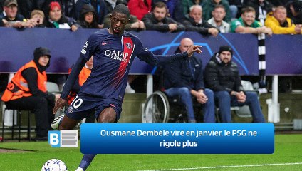 Ousmane Dembélé viré en janvier, le PSG ne rigole plus