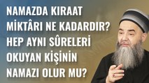 Namazda Kıraat Miktârı Ne Kadardır? Hep Aynı Sûreleri Okuyan Kişinin Namazı Olur mu?