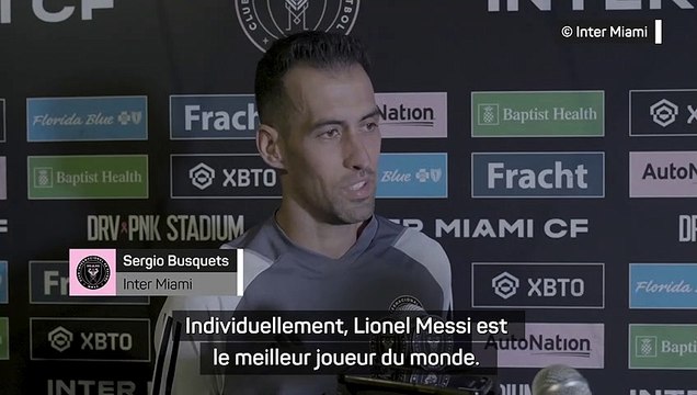Busquets : Messi est le joueur qui fait toutes les différences