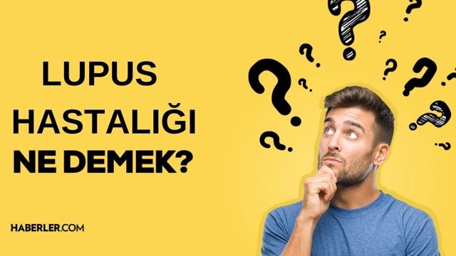 Lupus ne demek? Lupus hastalığı nedir? Lupus (kelebek) hastalığının belirtileri neler?