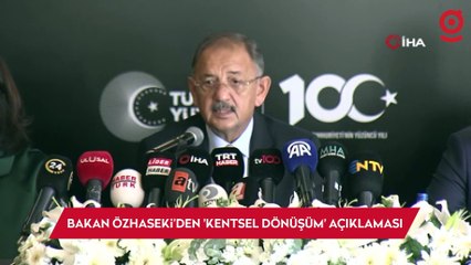 Bakan Özhaseki’den 'kentsel dönüşüm' açıklaması