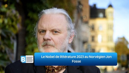 Le Nobel de littérature 2023 au Norvégien Jon Fosse