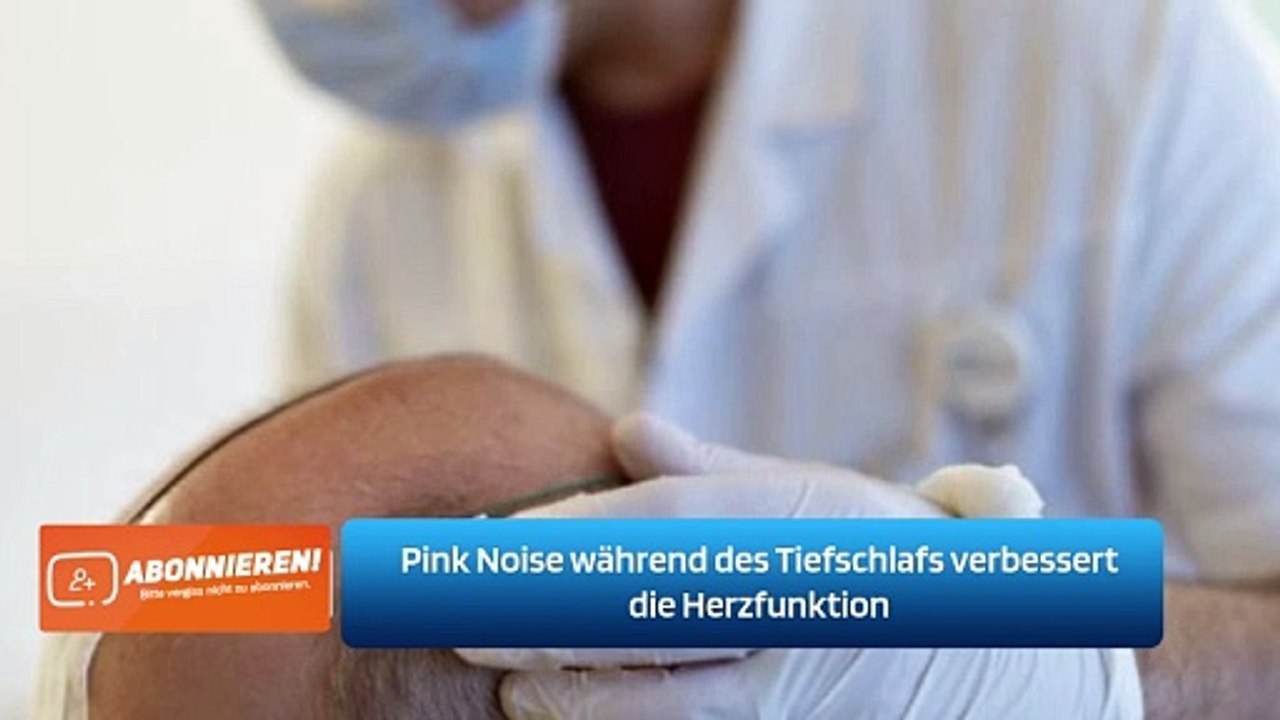 Pink Noise während des Tiefschlafs verbessert die Herzfunktion