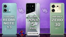 Xiaomi Redmi Note 13 vs Tecno Pova 5 Pro vs Infinix Zero 30