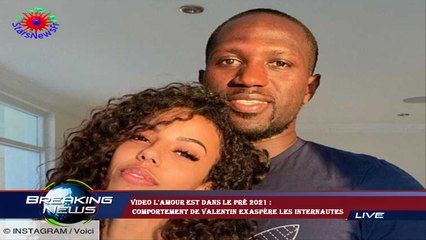 VIDEO L'amour est dans le pré 2021 :  comportement de Valentin exaspère les internautes