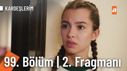 Kardeşlerim 99. Bölüm 2. Fragmanı | "Sen kimsin?"