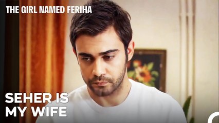 I Won't Let You Talk About My Wife! - The Girl Named Feriha