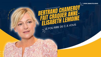 Bertrand Chameroy fait craquer Anne-Elisabeth Lemoine, le fou rire de C à Vous