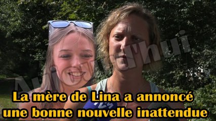  14h48: Disparition de Lina : La mère de Lina a annoncé une bonne nouvelle inattendue "Chanceux"
