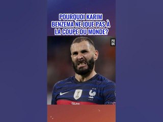 Pourquoi Karim Benzema ne joue pas à la Coupe du monde ?