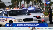 Seis niños hospitalizados en Miami tras consumir extraños dulces | El Diario en 90 segundos