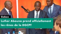 Reportage-Gabon - Luther Abouna prend officiellement les rênes de la DGCPT