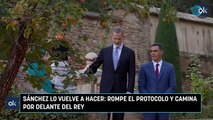 Sánchez lo vuelve a hacer: rompe el protocolo y camina por delante del Rey