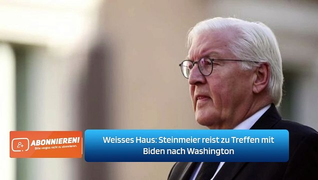 Weisses Haus: Steinmeier reist zu Treffen mit Biden nach Washington