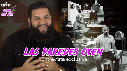 Las paredes oyen. Entrevista exclusiva