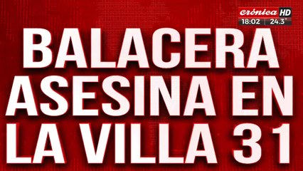 Balacera asesina en la villa 31: mataron a un pibe, les entregaron el cádaver y empezó un tiroteo