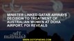 Minister linked Qatar Airways decision to treatment of Australian women at Doha airport, FoI reveals