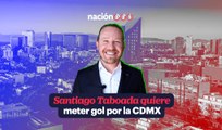 Santiago Taboada quiere meter gol por la CDMX