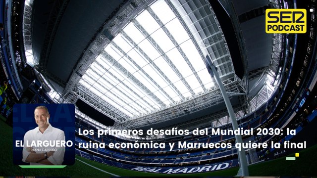 Los primeros desafíos del Mundial 2030: la ruina económica y Marruecos quiere la final