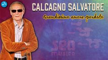Salvatore Calcagno - Grandissimo amore perduto