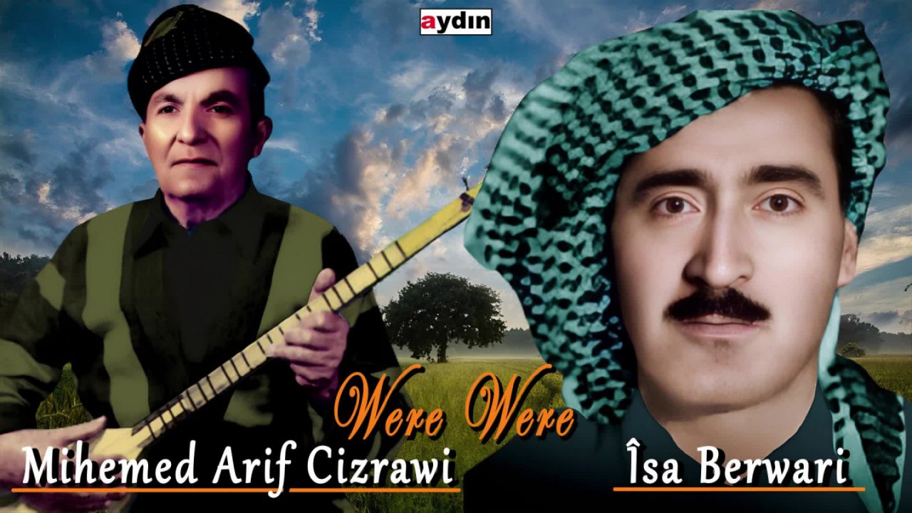 Mihemed Arif Cizrawi, Îsa Berwarî - Were Were