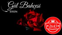 Ersin - Gül Bahçesi