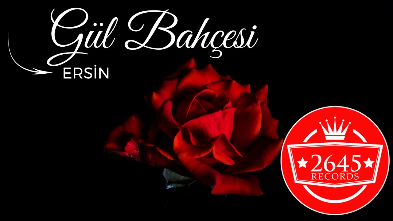 Ersin - Gül Bahçesi