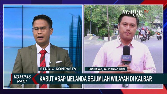 Kabut Asap Akibat Kebakaran Hutan Sebabkan Kualitas Udara di Kalbar Buruk, Begini Aktivitas Warga