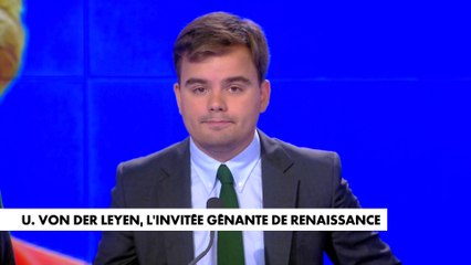 L'édito de Gauthier Le Bret : «Ursula von der Leyen, l'invitée gênante de Renaissance»