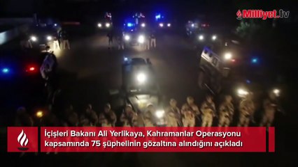 Kahramanlar Operasyonu'nda 75 gözaltı