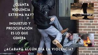 LA VIOLENCIA EXTREMA...