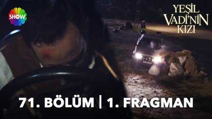 Yeşil Vadi'nin Kızı 71. Bölüm Fragmanı | "Arabasının frenlerini kestim!"