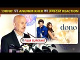 Anupam Kher Calls Rajveer, Paloma, and Avnish Barjatya His Family Members Dono Premiere