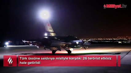 Türk üssüne saldırıya misliyle karşılık: 26 terörist etkisiz hale getirildi