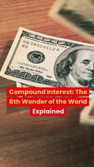 Compound Interest The 8th Wonder of the World Explained