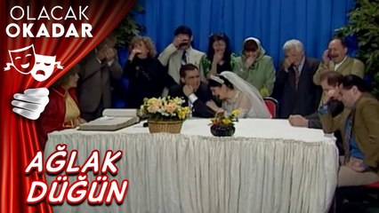 Ağlak Düğün | Olacak O Kadar