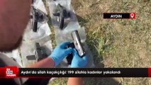 Aydın'da silah kaçakçılığı! 199 silahla kadınlar yakalandı