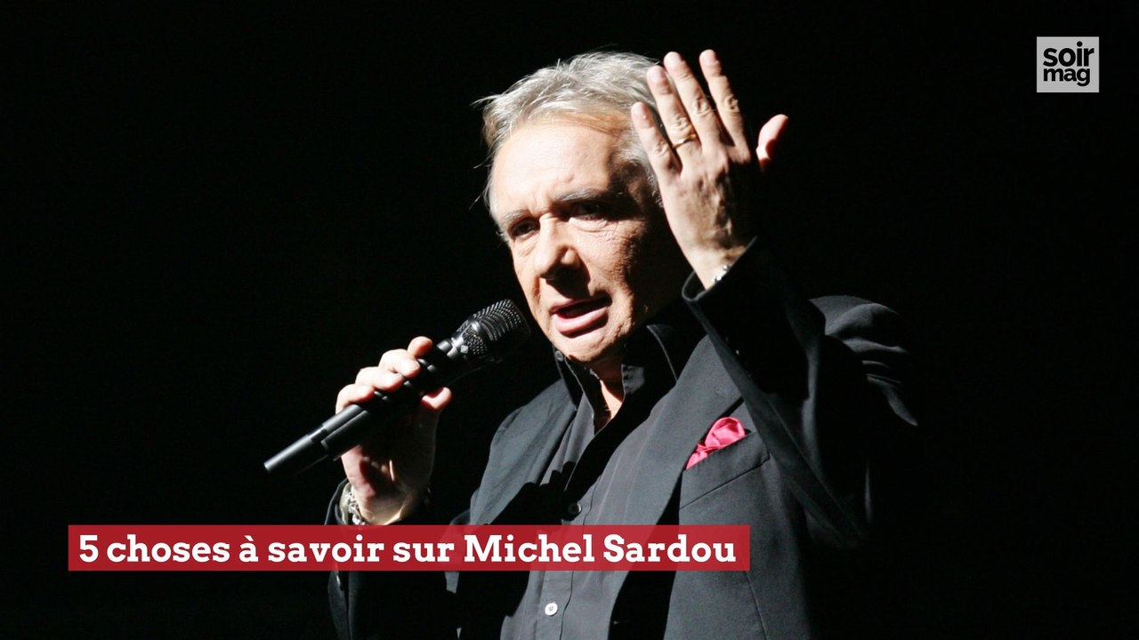 5 choses à savoir sur Michel Sardou