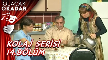 Kolaj Serisi 14. Bölüm | Olacak O Kadar