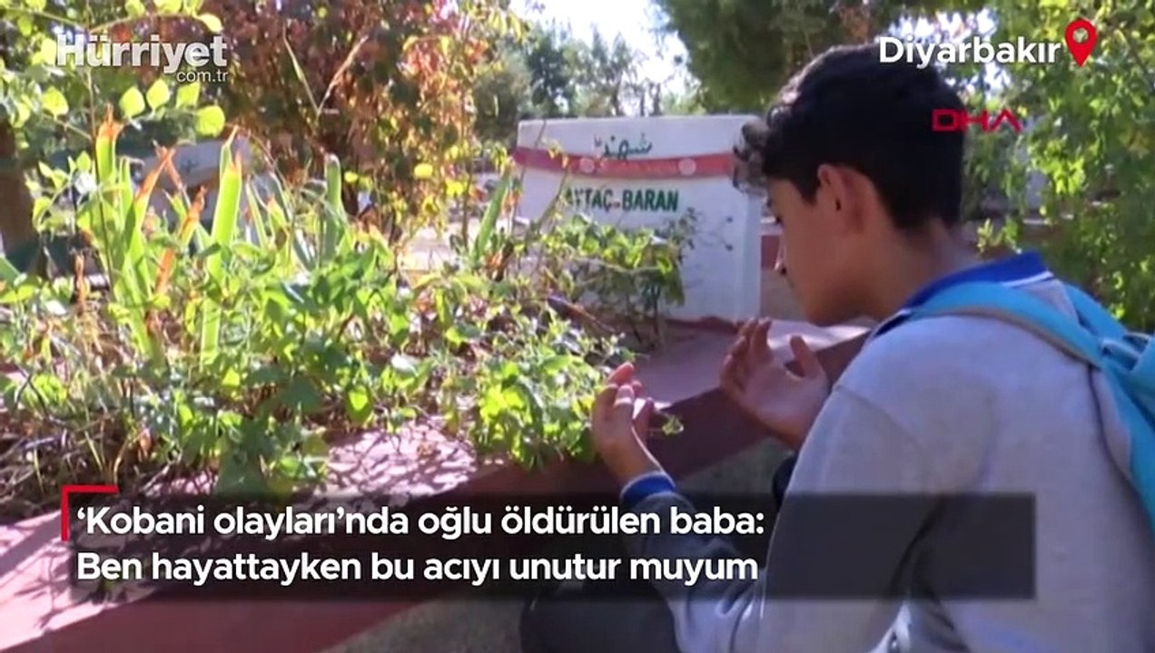 'Kobani olayları'nda oğlu öldürülen baba: Ben hayattayken bu acıyı unutur muyum