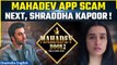 Mahadev App Scam: Shraddha Kapoor summoned by ED after Ranbir and others | Oneindia News