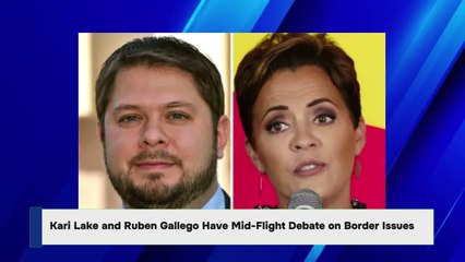 Kari Lake and Ruben Gallego Have Mid-Flight Debate on Border Issues