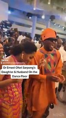 Dr Ernest Ofori Sarpong's Daughter's and Husband Exhibit Their Dancing Skills