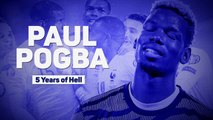 Paul Pogba's 5 Years of Hell