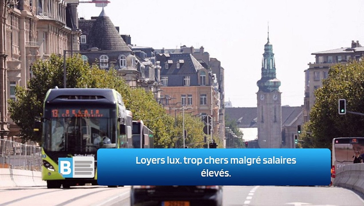 Loyers lux. trop chers malgré salaires élevés.